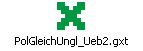 PolGleichUngl_Ueb2.gxt